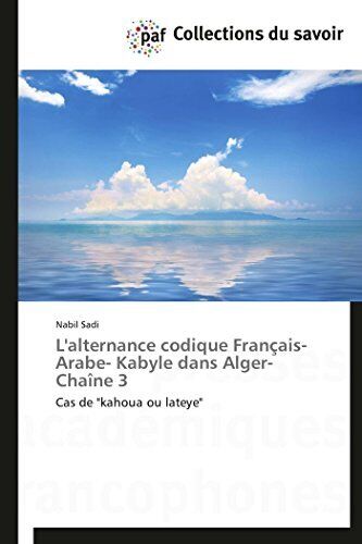 Livre 'L'Alternance Codique Français - Arabe - Kabyle Dans Alger'